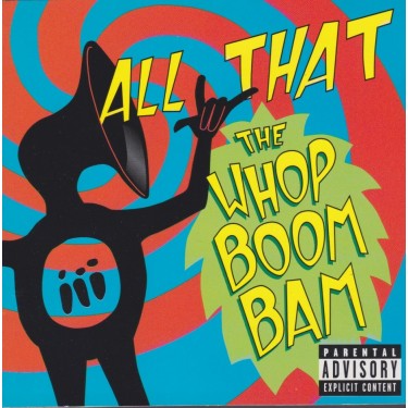 ALL THAT - THE WHOP BOOM BAM