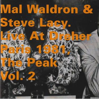 LACY STEVE - WALDRON MAL - THE PEAK LIVE AT DREHER PARIS 1981 VOL 2