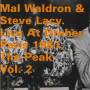 LACY STEVE - WALDRON MAL - THE PEAK LIVE AT DREHER PARIS 1981 VOL 2