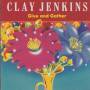 JENKINS CLAY - GIVE AND GATHER