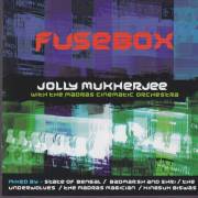 JOLLY MUKHERJEE WITH THE MADRAS CINEMATIC ORCHESTRA - FUSEBOX