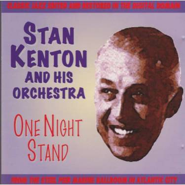 KENTON STAN AND HIS ORCHESTRA - ONE NIGHT STAND