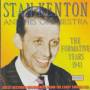 KENTON STAN AND HIS ORCHESTRA - THE FORMATIVE YEARS