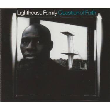 LIGHTHOUSE FAMILY - QUESTION OF FAITH + 3