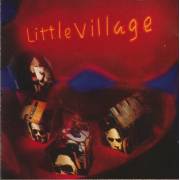 LITTLE VILLAGE - LITTLE VILLAGE
