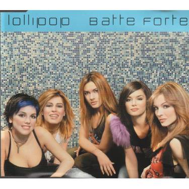 LOLLIPOP - BATTE FORTE  4 VERSIONS