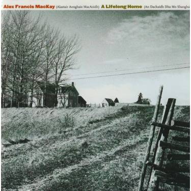 MACKAY ALEX FRANCIS - A LIFELONG HOME