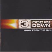 3 DOORS DOWN - AWAY FROM THE SUN