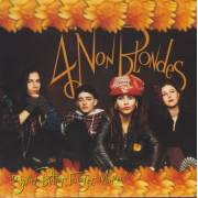 4 NON BLONDES - BIGGER BETTER FASTER MORE