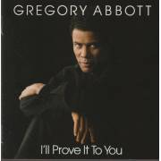 ABBOTT GREGORY - I’LL PROVE IT TO YOU