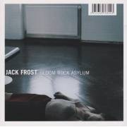 JACK FROST - GLOOM ROCK ASYLUM