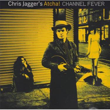 JAGGER CHRIS 'S ATCHA - CHANNEL FEVER