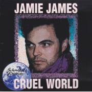 JAMES JAMIE - CRUEL WORLD