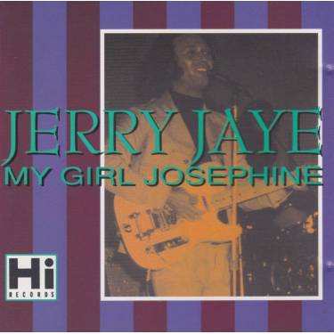 JAYE JERRY  - MY GIRL JOSEPHINE