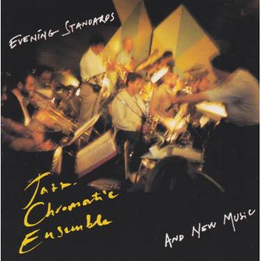 JAZZ CHROMATIC ENSEMBLE - EVENING STANDARDS AND NEW MUSIC