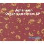 JOHANSEN - ORGAN EXPERIMENT EP