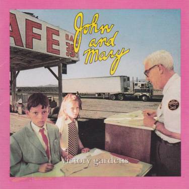 JOHN AND MARY - VICTORY GARDENS