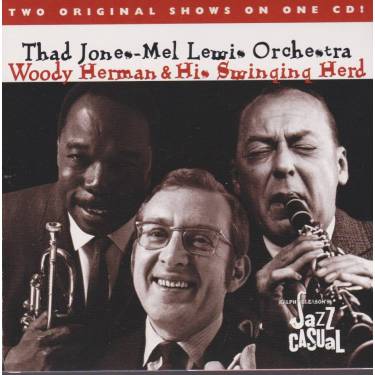 JONES THAD - MEL LEWIS ORCHESTRA - WOODY HERMAN & HIS SWINGING HERD - JAZZ CASUAL