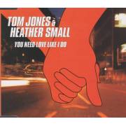 JONES TOM & HEATHER SMALL - YOU NEED LOVE LIKE I DO 4 VERSIONS