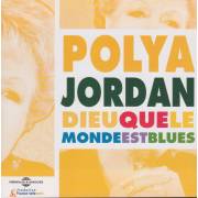 JORDAN POLYA - DIEU QUE LE MONDE EST BLUES