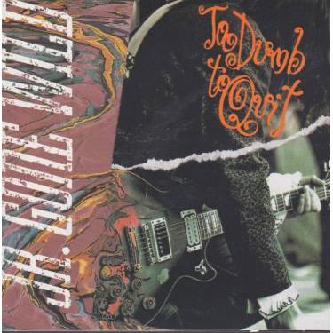 JR. GONE WILD - TOO DUMB TO QUIT