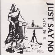 JUST SAY NO - LET’S DO IT