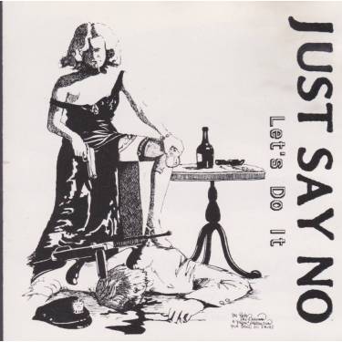 JUST SAY NO - LET’S DO IT