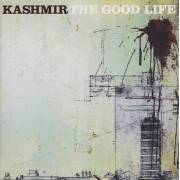 KASHMIR - THE GOOD LIFE