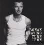 KEATING RONAN - TURN IT ON