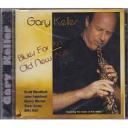 KELLER GARY - BLUES FOR AN OLD NEW AGE