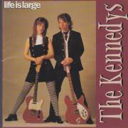 KENNEDYS THE - LIFE IS LARGE