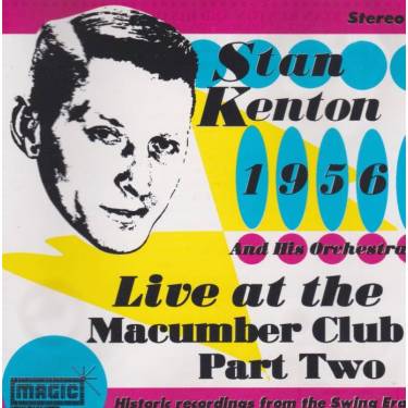 KENTON STAN AND HIS ORCHESTRA - AT THE MACUMBA CLUB PART TWO