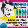 KENTON STAN AND HIS ORCHESTRA - AT THE MACUMBA CLUB PART TWO