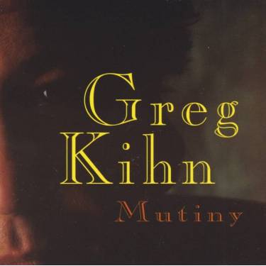 KIHN GREG - MUTINY