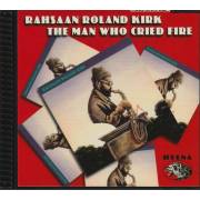 KIRK RAHSAAN ROLAND - THE MAN WHO CRIED FIRE