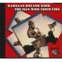 KIRK RAHSAAN ROLAND - THE MAN WHO CRIED FIRE