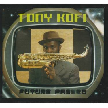 KOFI TONY - FUTURE PASSED