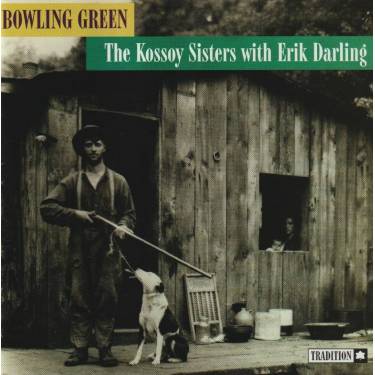 KOSSOY SISTER WITH ERIK DARLING - BOWLING GREEN