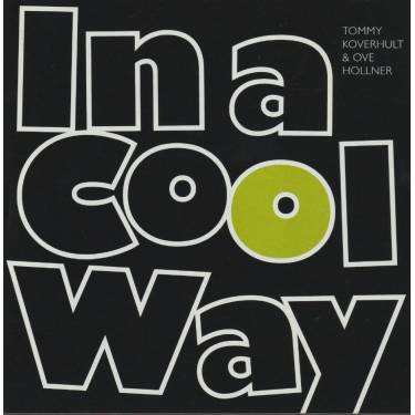 KOVERHULT TOMMY & OVE HOLLNER - IN A COOL WAY