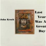 KRUTH JOHN - LAST YEAR WAS A GREAT DAY