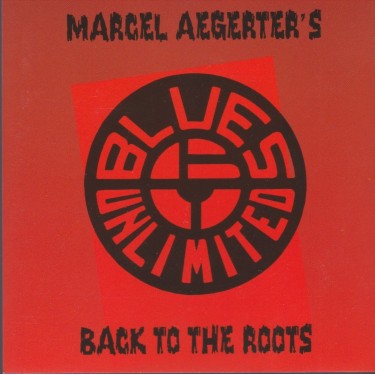 AEGERTER MARCEL - BACK TO THE ROOTS