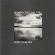LANG THIERRY TRIO - BETWEEN A SMILE AND TEARS