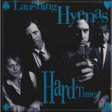 LAUGHING HYENAS - HARD TIMES