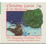 LAVIN CHRISTINE & THE MISTLETONES - THE RUNAWAY CHRISTMAS TREE