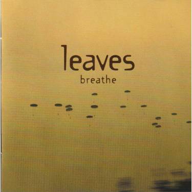 LEAVES - BREATHE