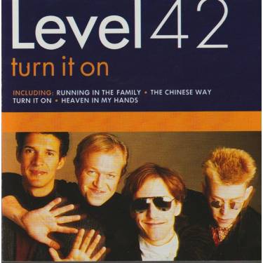 LEVEL 42 - TURN IT ON