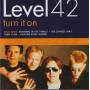 LEVEL 42 - TURN IT ON