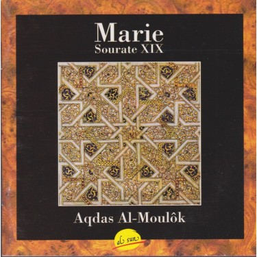 AL- MOULOK AQDAS - MARIE SOURATE XIX