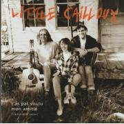 LITTLE CAILLOUX - T’AS PAS VOULU MON AMITIE
